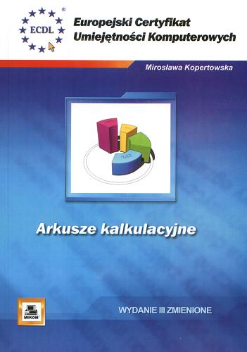Okładka książki Arkusze kalkulacyjne /  Mirosława Kopertowska.