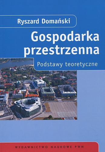 Okładka książki Gospodarka przestrzenna / Ryszard Domański.