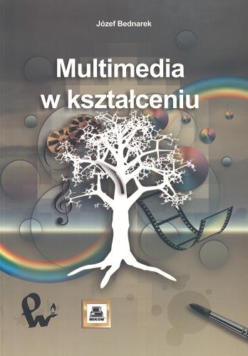 Okładka książki Multimedia w kształceniu / Józef Bednarek.