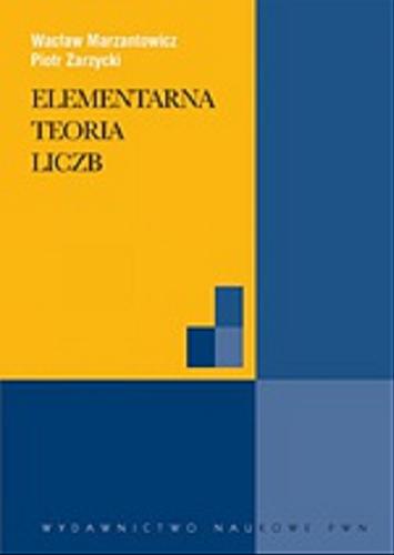 Okładka książki Elementarna teoria liczb / Wacław Marzantowicz, Piotr Zarzycki.