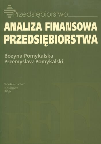 Okładka książki Analiza finansowa przedsiębiorstwa / Bożyna Pomykalska, Przemysław Pomykalski.