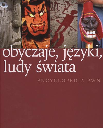 Okładka książki Obyczaje, języki, ludy świata :Encyklopedia PWN