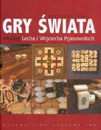 Okładka książki Gry świata : encyklopedia / Lech Pijanowsi ; Wojciech Pijanowski.