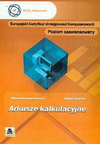 Okładka książki Arkusze kalkulacyjne /  Mirosława Kopertowska , Witold Sikorski.