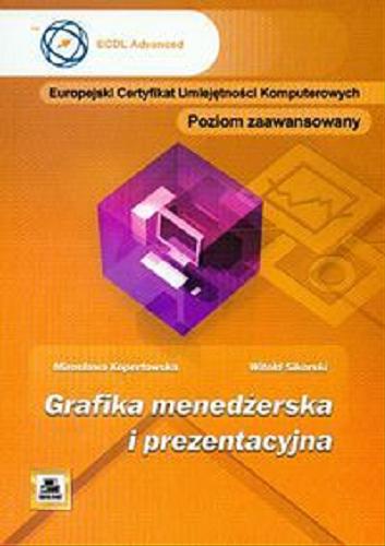 Okładka książki Grafika menedżerska i prezentacyjna /  Mirosława Kopertowska, Witold Sikorski.