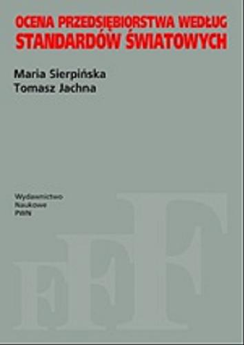 Okładka książki Ocena przedsiębiorstwa według standardów światowych / Maria Sierpińska, Tomasz Jachna.