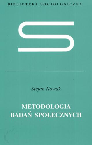 Okładka książki Metodologia badań społecznych / Stefan Nowak.