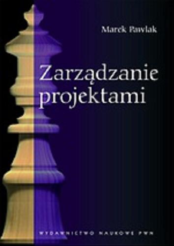 Okładka książki Zarządzanie projektami / Marek Pawlak.