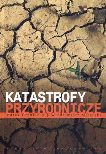 Okładka książki Katastrofy przyrodnicze / Marek Graniczny, Włodzimierz Mizerski.