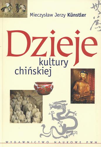 Okładka książki Dzieje kultury chińskiej / Mieczysław Jerzy Künstler.