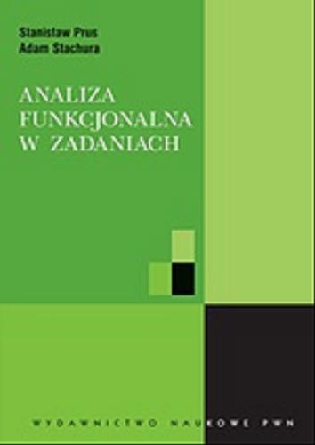 Okładka książki Analiza funkcjonalna w zadaniach / Stanisław Prus, Adam Stachura.
