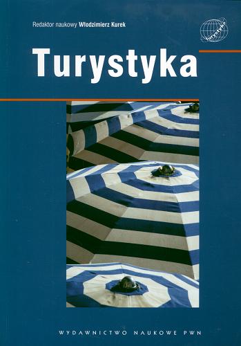 Okładka książki Turystyka / aut. [et al.] Robert Faracik ; red. nauk. Włodzimierz Kurek.