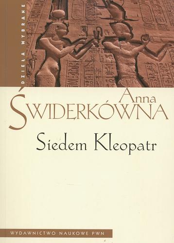 Okładka książki Siedem Kleopatr / Anna Świderkówna.