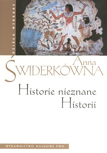 Okładka książki Dzieła wybrane Historie nieznane Historii / Anna Świderkówna.