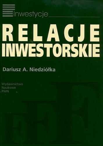 Okładka książki Relacje inwestorskie / Dariusz A. Niedziółka.