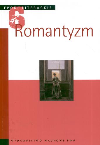 Okładka książki Romantyzm /  [wydawca i red. Sławomir Żurawski].