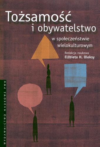 Okładka książki Tożsamość i obywatelstwo w społeczeństwie wielokulturowym / red. nauk. Elżbieta H. Oleksy.