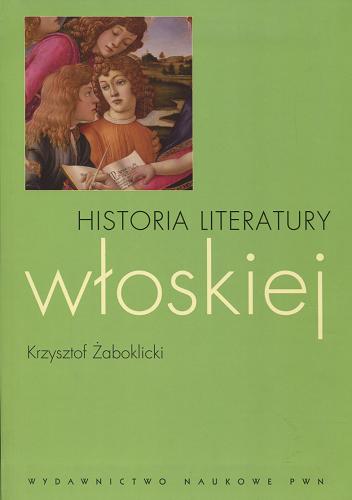 Okładka książki Historia literatury włoskiej / Krzysztof Żaboklicki.