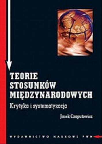 Okładka książki  Teorie stosunków międzynarodowych : krytyka i systematyzacja  2