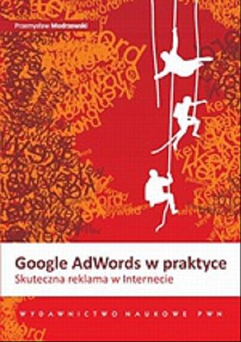 Okładka książki Google AdWords w praktyce : skuteczna reklama w internecie / Przemysław Modrzewski.