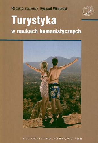 Okładka książki Turystyka w naukach humanistycznych / red. nauk. Ryszard Winiarski ; aut. Wiesław Alejziak [et al.].