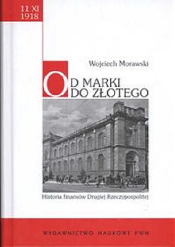 Okładka książki  Od marki do złotego : historia finansów Drugiej Rzeczypospolitej  3