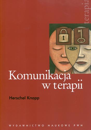 Okładka książki Komunikacja w terapii / Herschel Knapp ; przeł. Magdalena Trzcińska.
