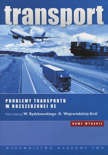 Okładka książki Transport / pod red. W. Rydzkowskiego i K. Wojewódzkiej-Król ; aut. Henryk Babis [et al.].
