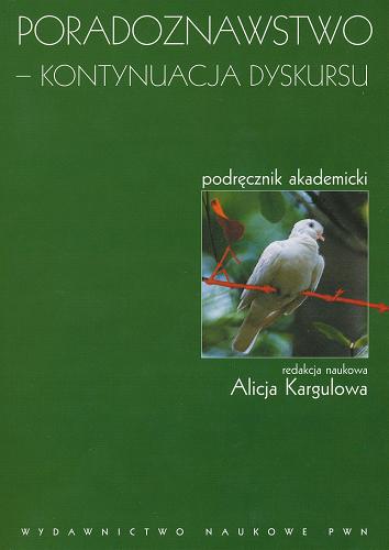 Okładka książki Poradoznawstwo - kontynuacja dyskursu : podręcznik akademicki / red. nauk. Alicja Kargulowa.