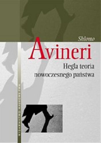 Okładka książki Hegla teoria nowoczesnego państwa / Shlomo Avineri ; przekł. Tomasz Rosiński.
