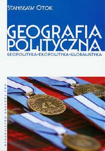 Okładka książki  Geografia polityczna : geopolityka, ekopolityka, globalistyka  6