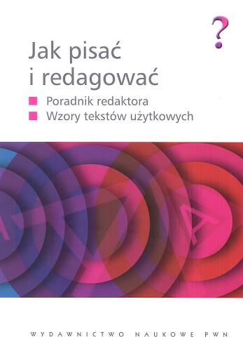 Okładka książki Jak pisać i redagować / oprac. red. Aleksandra Kubiak-Sokół ; współaut. Ewa Wolańska.