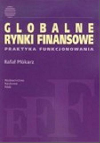 Okładka książki  Globalne rynki finansowe : praktyka funkcjonowania  1