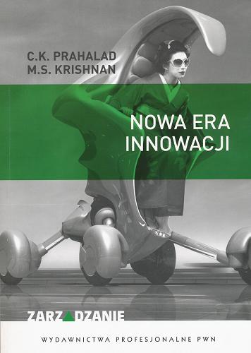 Okładka książki Nowa era innowacji / C. K. Prahalad, M. S. Krishnan ; przekład Adam Szeworski.