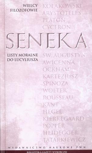 Okładka książki Listy moralne do Lucyliusza / Seneka ; [przekł. Wiktor Kornatowski].
