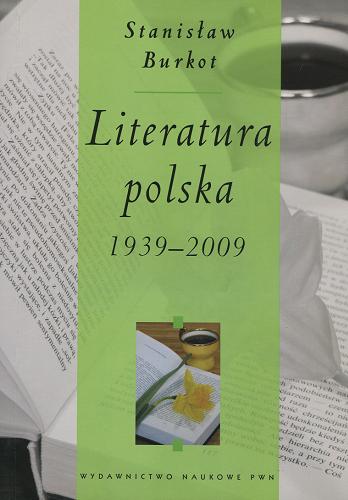 Okładka książki Literatura polska 1939-2009 / Stanisław Burkot.