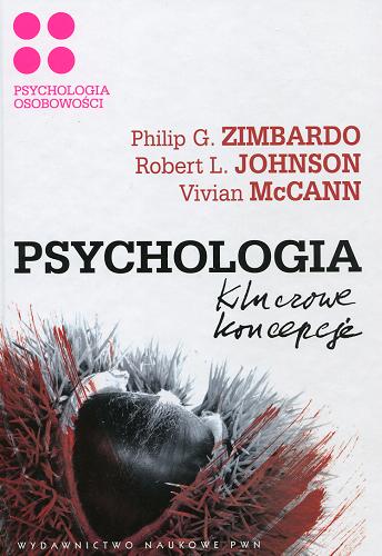 Okładka książki Psychologia : kluczowe koncepcje. [T. 4], Psychologia osobowości / Philip G. Zimbardo, Robert L. Johnson, Vivian McCann ; [tł. Joanna Kowalczewska, Aleksandra Wilkin-Day].