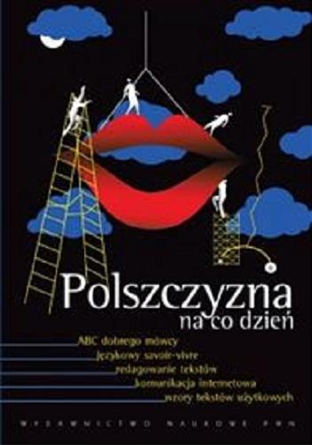 Okładka książki Polszczyzna na co dzień / pod red. Mirosława Bańko.