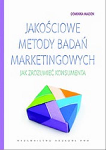 Okładka książki  Jakościowe metody badań marketingowych : jak zrozumieć konsumenta  1