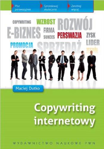 Okładka książki Copywriting internetowy / Maciej Dutko.
