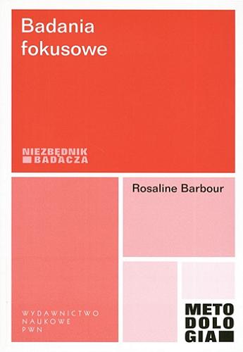 Okładka książki Badania fokusowe / Rosaline Barbour ; tł. Barbara Komorowska.