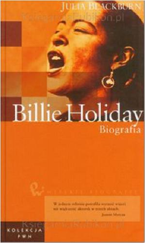 Okładka książki Billie Holiday : biografia / Julia Blackburn ; przeł. Hanna Jankowska.