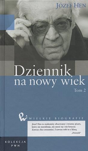 Okładka książki Dziennik na nowy wiek. T. 2 / Józef Hen.