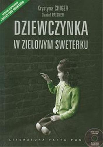 Okładka książki Dziewczynka w zielonym sweterku / Krystyna Chiger [oraz] Daniel Paisner ; przeł. Beata Dżon.