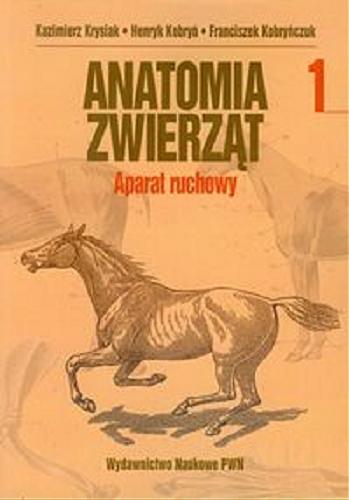 Okładka książki  Anatomia zwierząt. 1, Aparat ruchowy  2