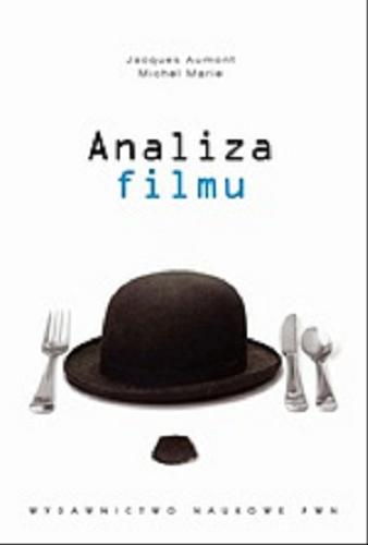 Okładka książki Analiza filmu / Jacques Aumont, Michel Marie ; przekł. Maria Zawadzka.