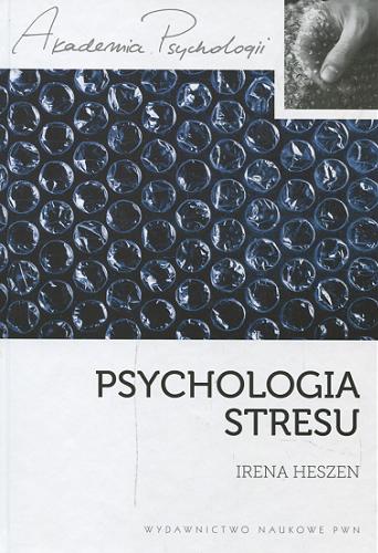 Okładka książki  Psychologia stresu : korzystne i niekorzystne skutki stresu życiowego  1