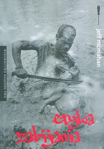 Okładka książki Etyka zabijania / Jeff McMahan ; przeł. Joanna Bednarek, Katarzyna Kuś.