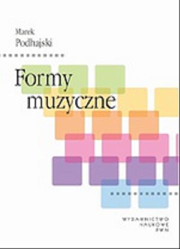 Okładka książki Formy muzyczne / Marek Podhajski.