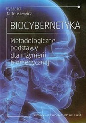 Okładka książki  Biocybernetyka : metodologiczne podstawy dla inżynierii biomedycznej  1